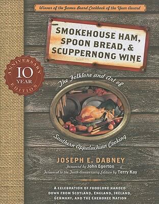 Smokehouse Ham, Spoon Bread, & Scuppernong Wine... 1581826672 Book Cover