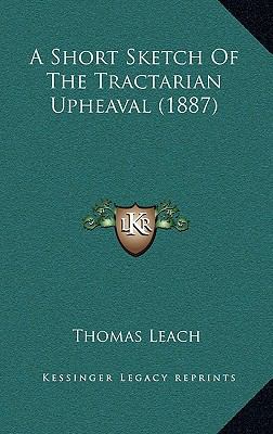 A Short Sketch of the Tractarian Upheaval (1887) 1164251813 Book Cover