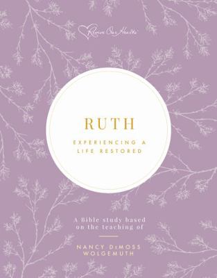 Ruth: Experiencing a Life Restored 1934718793 Book Cover