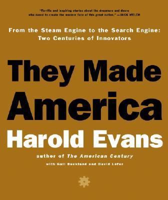 They Made America: From the Steam Engine to the... 1586217062 Book Cover