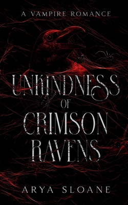 Unkindness of Crimson Ravens: A Vampire Romance B0DNFX7T7R Book Cover