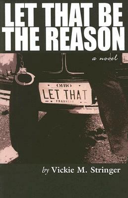 Let That Be the Reason 0979951747 Book Cover