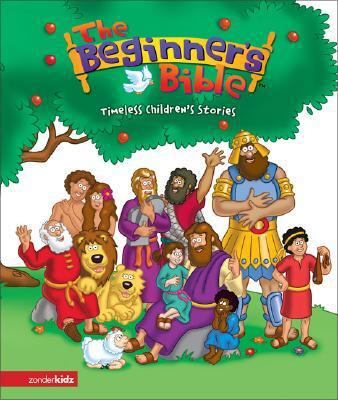 The Beginner's Bible: Timeless Bible Stories 0310709628 Book Cover