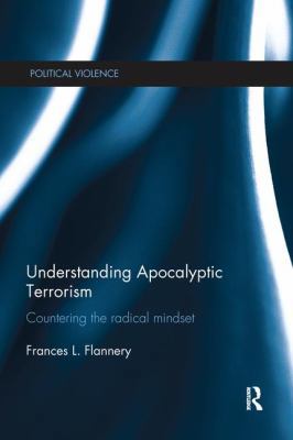Understanding Apocalyptic Terrorism: Countering... 1138282499 Book Cover