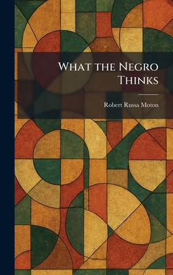 What the Negro Thinks 1026079845 Book Cover