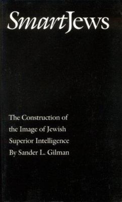 Smart Jews: The Construction of the Image of Je... 0803221584 Book Cover