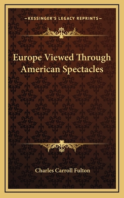 Europe Viewed Through American Spectacles 1163529672 Book Cover