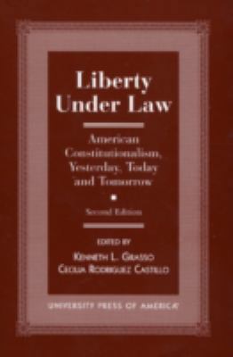 Liberty Under Law: American Constitutionalism, ... 0761808523 Book Cover