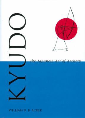 Kyudo the Japanese Art of Archery 0804821097 Book Cover