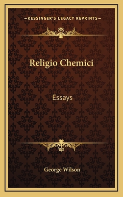 Religio Chemici: Essays 1163519537 Book Cover