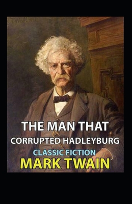 The Man That Corrupted Hadleyburg Annotated B09XZVN4HW Book Cover