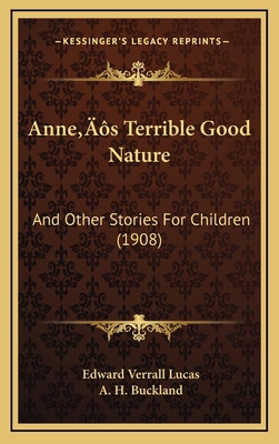 Anne's Terrible Good Nature: And Other Stories ... 1166525686 Book Cover