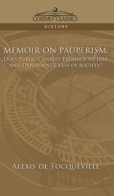 Memoir on Pauperism: Does Public Charity Produc... 1944529411 Book Cover