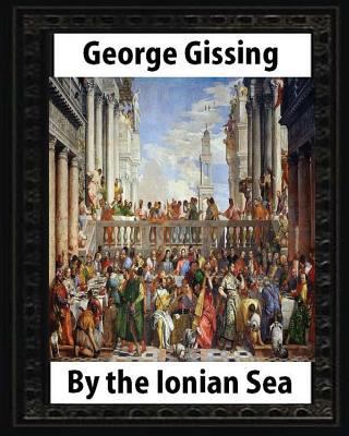 By the Ionian Sea (1901). by George Gissing: No... 1533240531 Book Cover