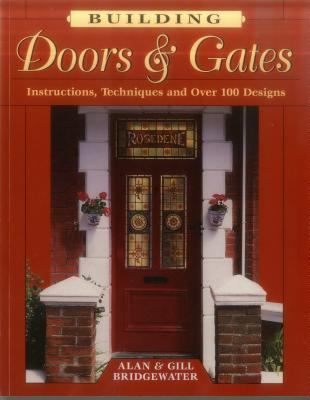 Building Doors & Gates: Instructions, Technique... 0811726789 Book Cover