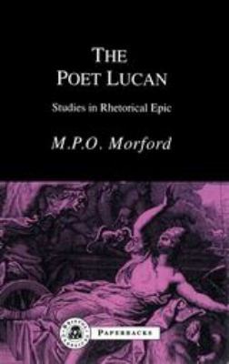 The Poet Lucan: Studies in Rhetorical Epic 185399488X Book Cover