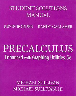 Precalculus Student Solutions Manual: Enhanced ... 0132356228 Book Cover