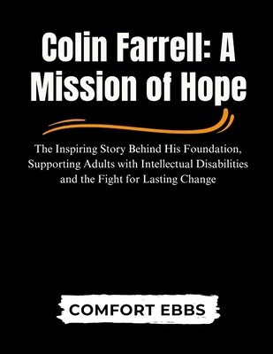 Colin Farrell: A Mission of Hope: The Inspiring...            Book Cover