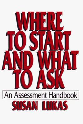 Where to Start and What to Ask: An Assessment H... 0393701484 Book Cover