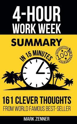 Paperback The 4-Hour Work Week Summary : 161 Clever Thoughts from World Famous Best-Seller (the 4-Hour Work Week - Book Summary - Passive Income) Book