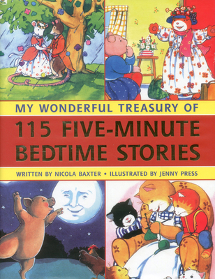 My Wonderful Treasury of 115 Five-Minute Bedtim... 184322805X Book Cover