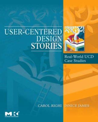 User-Centered Design Stories: Real-World Ucd Ca... 0123706084 Book Cover