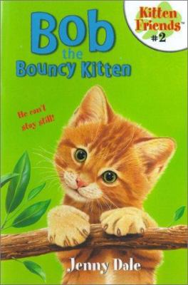 Bob the Bouncy Kitten 0689841094 Book Cover