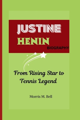 Justine Henin Biography: From Rising Star to Te...            Book Cover