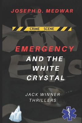 Emergency and the White Crystal: Jack Winner Th... B0CHL5PBYP Book Cover