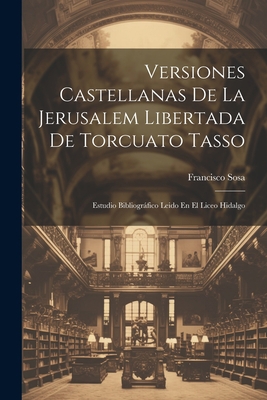 Versiones Castellanas De La Jerusalem Libertada... [Spanish] 102127125X Book Cover