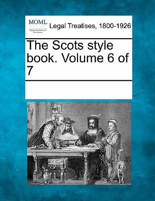 The Scots Style Book. Volume 6 of 7 1241006644 Book Cover