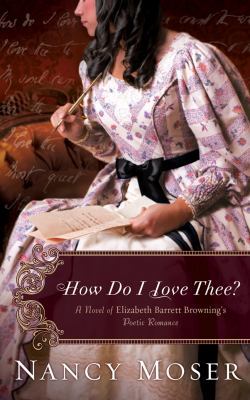 How Do I Love Thee?: A Novel of Elizabeth Barre... 1618432885 Book Cover