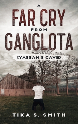 A Far Cry From Ganglota: Yassah's Cave 1950649539 Book Cover