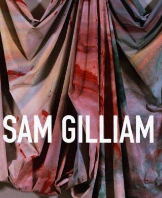 Sam Gilliam: A Retrospective 0520246349 Book Cover