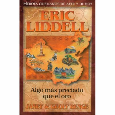 Eric Liddell: Algo Mas Preciado Que el Oro [Spanish] 1576582612 Book Cover