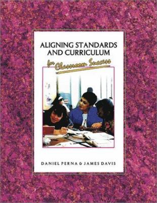 Aligning Standards and Curriculum for Classroom... 1575172739 Book Cover