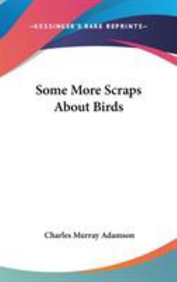 Some More Scraps About Birds 0548333556 Book Cover
