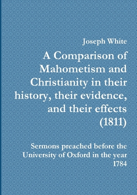 A Comparison of Mahometism and Christianity in ... 1908445084 Book Cover