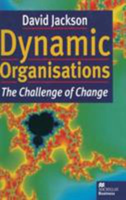Dynamic Organisations: The Challenge of Change 0333666453 Book Cover