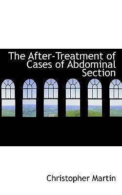 The After-Treatment of Cases of Abdominal Section 111342186X Book Cover