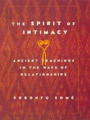 The Spirit of Intimacy: Ancient Teachings in th... 0688164501 Book Cover