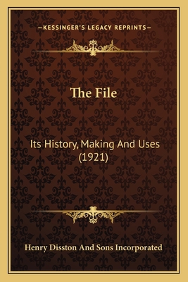 The File: Its History, Making And Uses (1921) 1167174682 Book Cover
