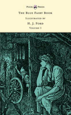 The Blue Fairy Book - Illustrated by H. J. Ford... 1473322162 Book Cover
