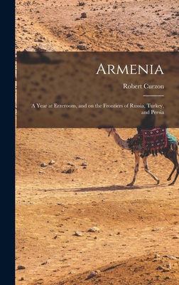 Armenia: A Year at Erzeroom, and on the Frontie... 1016095465 Book Cover