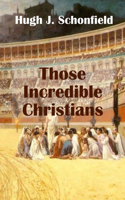 Those Incredible Christians 1649210124 Book Cover
