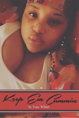 Keep Em Cummin B08XZCYVSG Book Cover