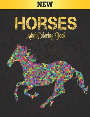 Horses Adult Coloring Book: Stress Relieving Ho... B08JZWNLKG Book Cover