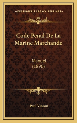 Code Penal De La Marine Marchande: Manuel (1890) [French] 116817452X Book Cover