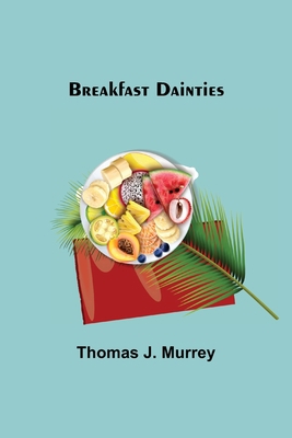 Breakfast Dainties 9355893639 Book Cover