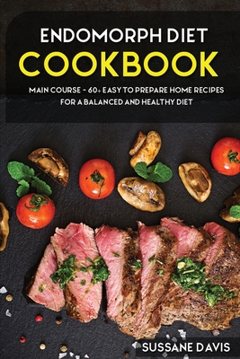 Endomorph Diet: MAIN COURSE - 60+ Easy to prepa... 1664071679 Book Cover